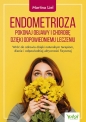 Endometrioza pokonaj objawy i chorobę dzięki właściwemu leczeniu - Martina Liel