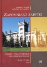  Zapomniane zabytki Tom 2Dwory i pałace wiejskie południowej Polski.