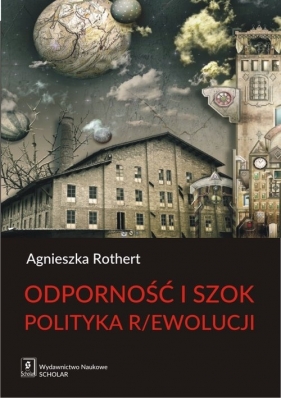 Odporność i szok Polityka r/ewolucji - Rothert Agnieszka