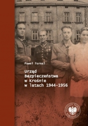 Urząd Bezpieczeństwa w Krośnie w latach 1944-1956 - Fornal Paweł