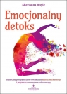 Emocjonalny detoks. Skuteczny program, który uwalnia od toksycznych emocji i Sherianna Boyle .