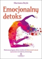 Emocjonalny detoks. Skuteczny program, który uwalnia od toksycznych emocji i przywraca wewnętrzną równowagę - Sherianna Boyle