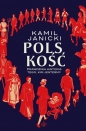 Polskość. Prawdziwa historia tego, kim jesteśmy - Kamil Janicki