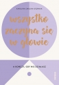 Wszystko zaczyna się w głowie, a kończy, gdy nie działasz - Karolina Cwalina-Stępniak