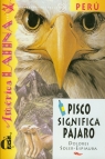 Pisco Significa Pajaro