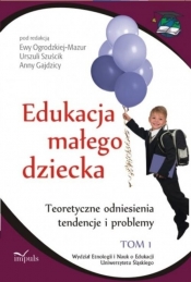 Edukacja małego dziecka Tom 1 - Anna Gajdzica, Szuścik Urszula