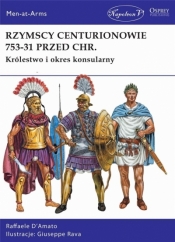 Rzymscy centurionowie 753-31 przed Chr. - Raffaele D'Amato