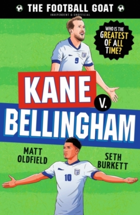 The Football GOAT. Kane v. Bellingham - Dan Leydon, Matt Oldfield, Seth Burkett