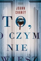 To, o czym nie wiesz - JoAnn Chaney