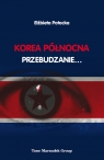 Korea Północna. Przebudzanie... Elżbieta Potocka