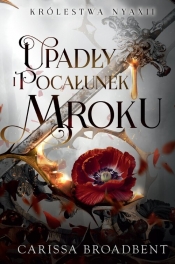 Królestwo Nyaxii. Tom 4. Upadły i pocałunek mroku - Carissa Broadbent