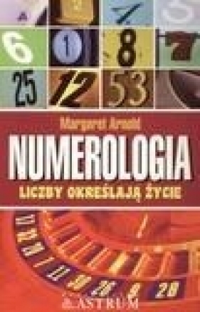 Numerologia liczby określają życie - Arnold Margaret