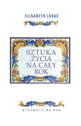 Sztuka życia na cały rok - Lukas Elisabeth