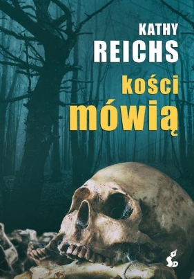 Kości mówią - Kathy Reichs