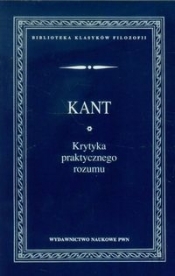 Krytyka praktycznego rozumu - Immanuel Kant