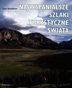 Najwspanialsze szlaki turystyczne świata - Grundsten Claes