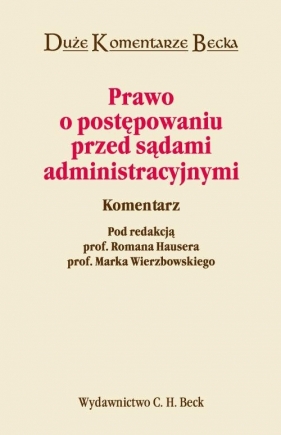 Prawo o postępowaniu przed sądami administracyjnymi - Hauser Roman, Wierzbowski Marek