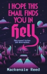 I Hope This Email Finds You in Hell Mackenzie Reed