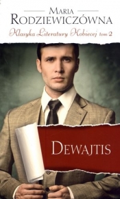 Dewajtis. Klasyka Literatury Kobiecej. Tom 2 - Maria Rodziewiczówna