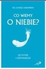 Co wiemy o niebie? 55 pytań i odpowiedzi Łukasz Laskowski