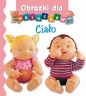 Ciało. Obrazki dla maluchów - Nathalie Bélineau, Nathalie Bélineau, Émilie Beaumont, Émilie Beaumont