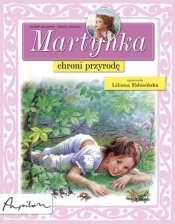 Martynka chroni przyrodę - Delahaye Gilbert