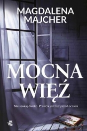 Mocna więź - Magdalena Majcher