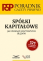 Spółki kapitałowe Jak uniknąć kosztownych błędów - Opracowanie zbiorowe