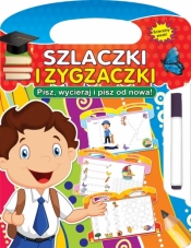 Szlaczki i zygzaczki. Pisz, wycieraj i pisz od nowa! - Opracowanie zbiorowe