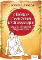 Chińskie ćwiczenia uzdrawiające - Steven Cardoza