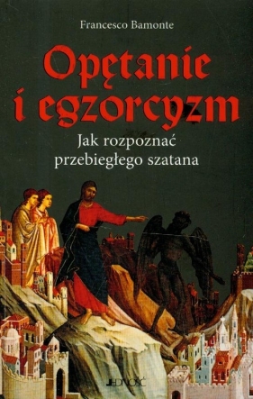 Opętanie i egzorcyzm Jak rozpoznać przebiegłego szatana - Francesco Bamonte