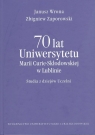 70 lat Uniwersytetu Marii Curie-Skłodowskiej w Lublinie Studia z dziejów Wrona Janusz, Zaporowski Zbigniew