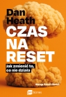 Czas na reset. Jak zmienić to, co nie działa Dan Heath