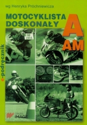 Motocyklista doskonały A Podręcznik motocyklisty - Próchniewicz Henryk