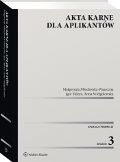 Akta karne dla aplikantów - Młodawska-Piaseczna Małgorzata, Tuleya Igor, Wielgolewska Anna