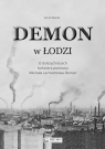 Demon w Łodzi O dalszych losach bohatera poematu Michała Lermontowa Anna Warda