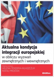 Aktualna kondycja integracji europejskiej w obliczu wyzwań zewnętrznych i wewnętrznych - Rafał Prostak