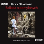 Ballada o pomylonych (Audiobook) - Danuta Mikołajewska