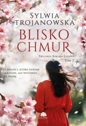 Blisko chmur. Trylogia Szkoła Latania. Tom 2 - Sylwia Trojanowska