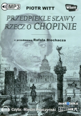 Przedpiekle sławy Rzecz o Chopinie - Witt Piotr