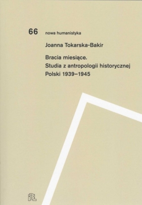 Bracia miesiące - Joanna Tokarska-Bakir