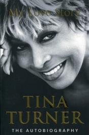 Tina Turner My Love Story - Turner Tina