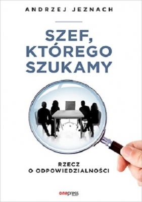 Szef, którego szukamy. - Andrzej Jeznach