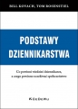 Podstawy dziennikarstwa. Co powinni wiedzieć dziennikarze, a czego powinno oczekiwać społeczeństwo - Bill Kovach, Tom Rosenstiel