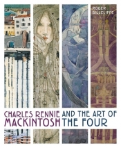 Charles Rennie Mackintosh and the Art of the Four - Billcliffe Roger