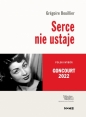 Serce nie ustaje - Grégoire Bouillier