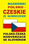 Rozmówki polsko-czeskie Polsko-Česká Konverzace se Slovníkem