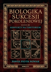 Biologika Sukcesji Pokoleniowej. Sezon 3. Fotel i biurko. Konflikty na terytorium - Paweł Piotr Nowak