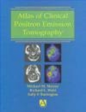 Atlas of Clinical Positron Tomography S. Barrington, R.L. Wahl, Michael N. Maisey