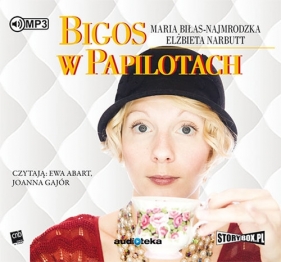 Bigos w papilotach (Audiobook) - Maria Biłas-Najmrodzka, Elżbieta Narbutt